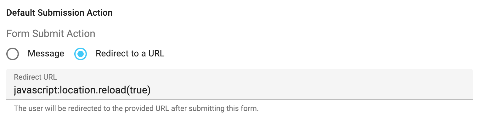 Screenshot showing a form submission action configuration with options for message or URL redirection, including a JavaScript reload command.